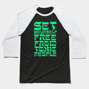 Set yourself free! Baseball T-Shirt